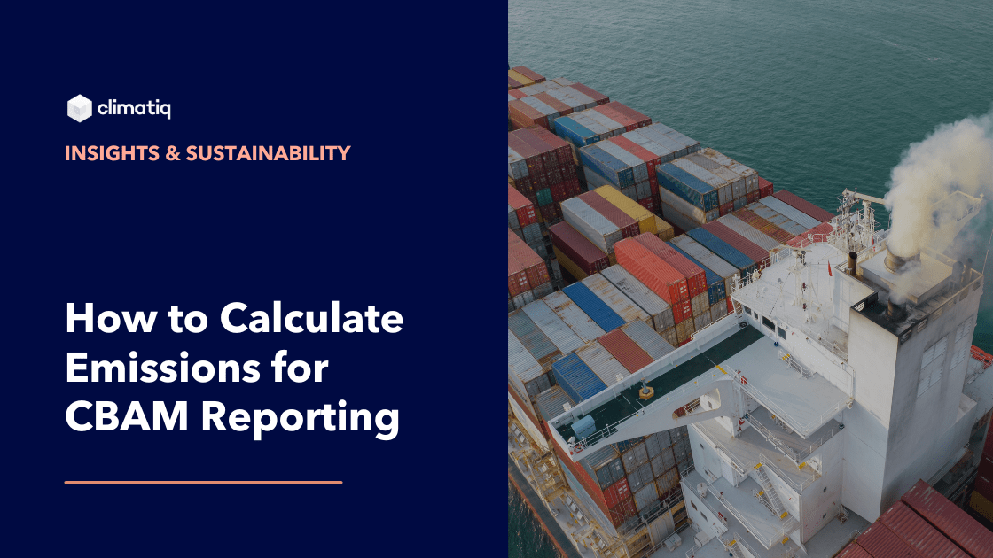 How to Calculate Emissions for CBAM Reporting Insights